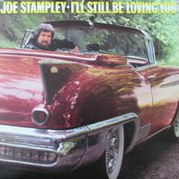 Joe Stampley - I'll Still Be Loving You